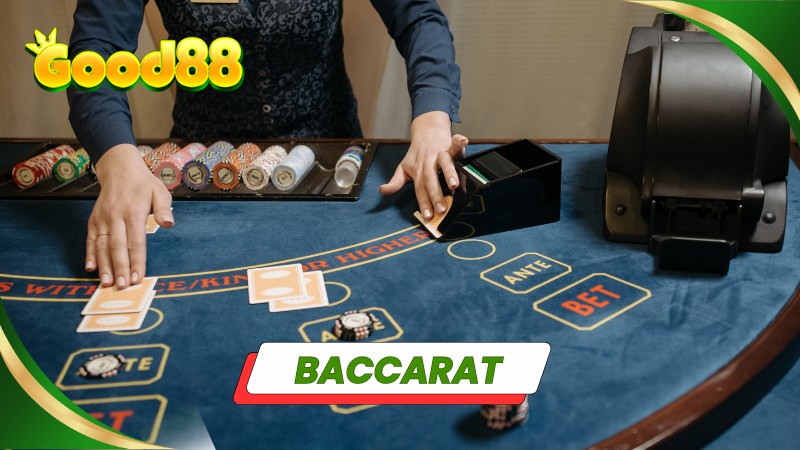 Baccarat là gì? Tỷ lệ thưởng Baccarat mới nhất tại Good88