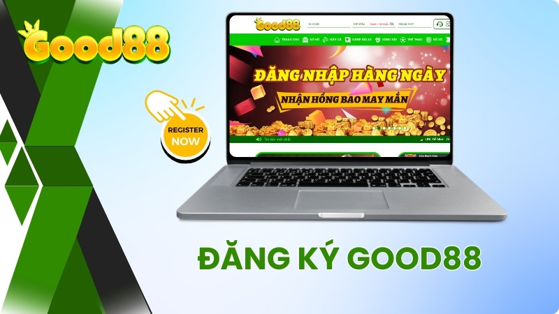 Đăng ký Good88 - Quy trình tạo tài khoản thành viên mới