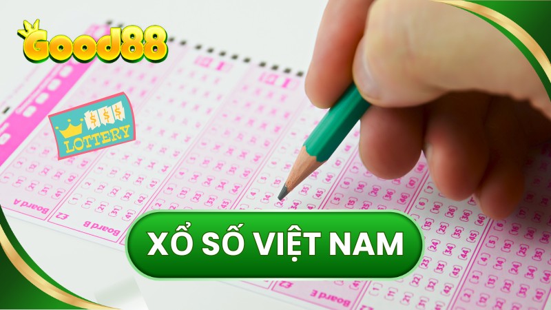 Xổ Số Việt Nam - Sản phẩm giải trí mới mẻ cho thành viên Good88